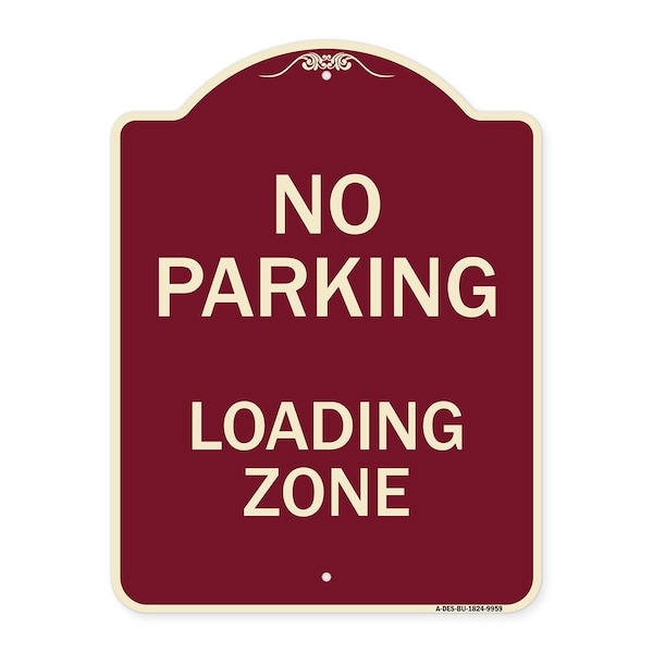 Signmission Designer Series-No Parking Loading Zone Sign Burgungy Heavy-Gauge Aluminum, 24" x 18", BU-1824-9959 A-DES-BU-1824-9959 - main